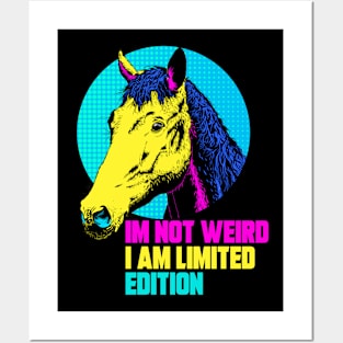 IM NOT WEIRD I AM LIMITED EDITION Posters and Art